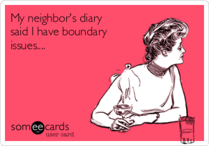 my-neighbors-diary-said-i-have-boundary-issues-0341d[1]